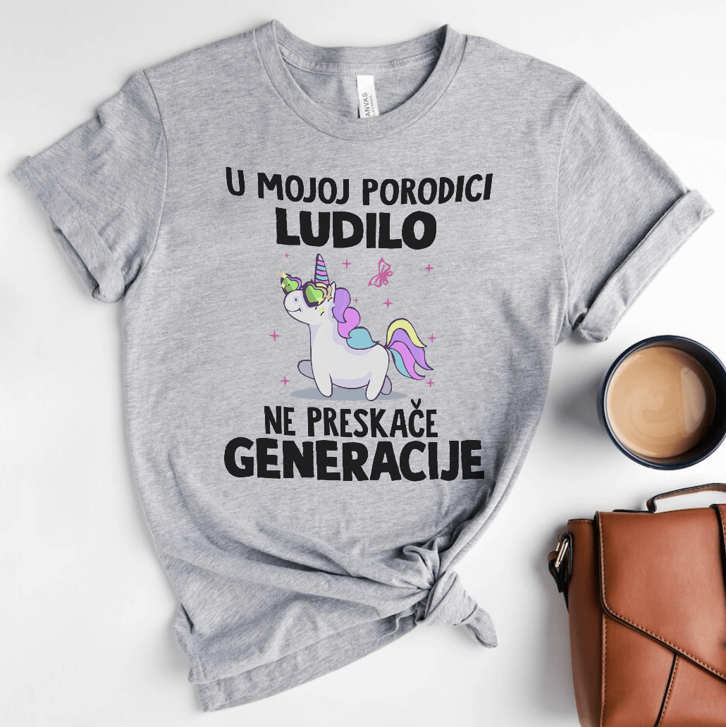 U mojoj porodici, ludilo ne preskače generacije - Majica