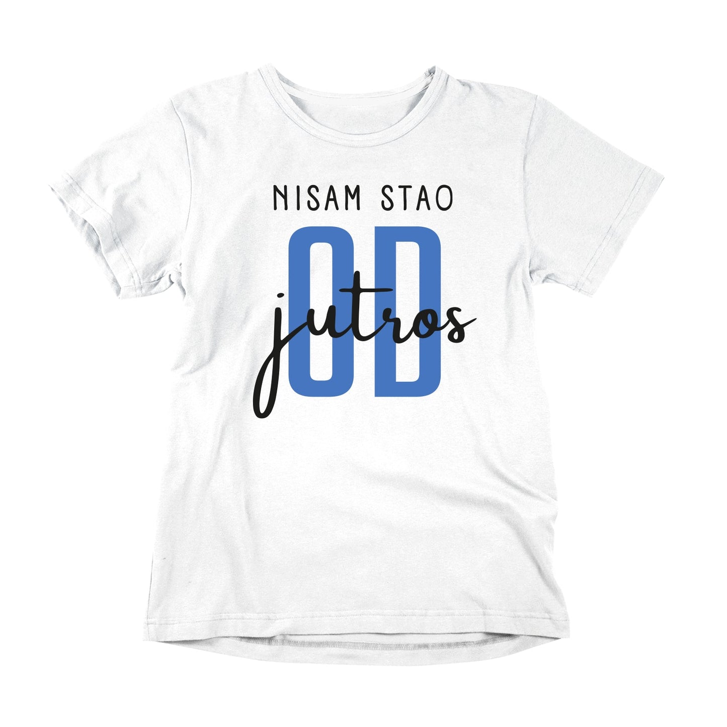 Nisam stao od jutros majica