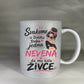 Svakome u životu treba jedna - Vaše Ime - da mu kida živce - Šoljica