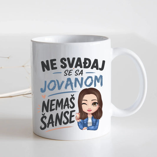 Ne svađaj se sa Jovanom - Nemaš šanse - Šoljica