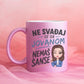 Ne svađaj se sa Jovanom - Nemaš šanse - Šoljica