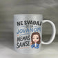 Ne svađaj se sa Jovanom - Nemaš šanse - Šoljica