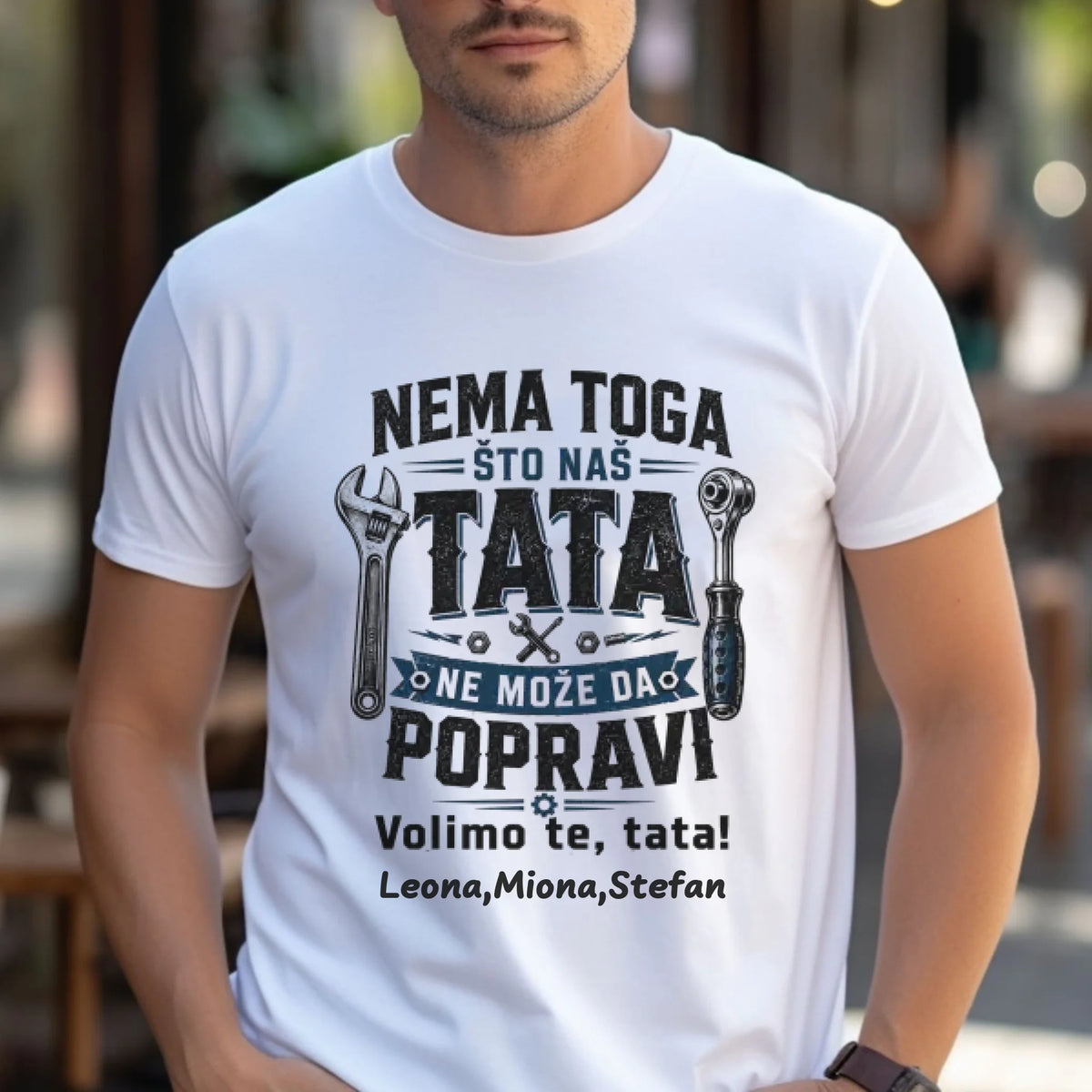 Nema toga što naš Tata ne može da popravi - Personalizovana Majica