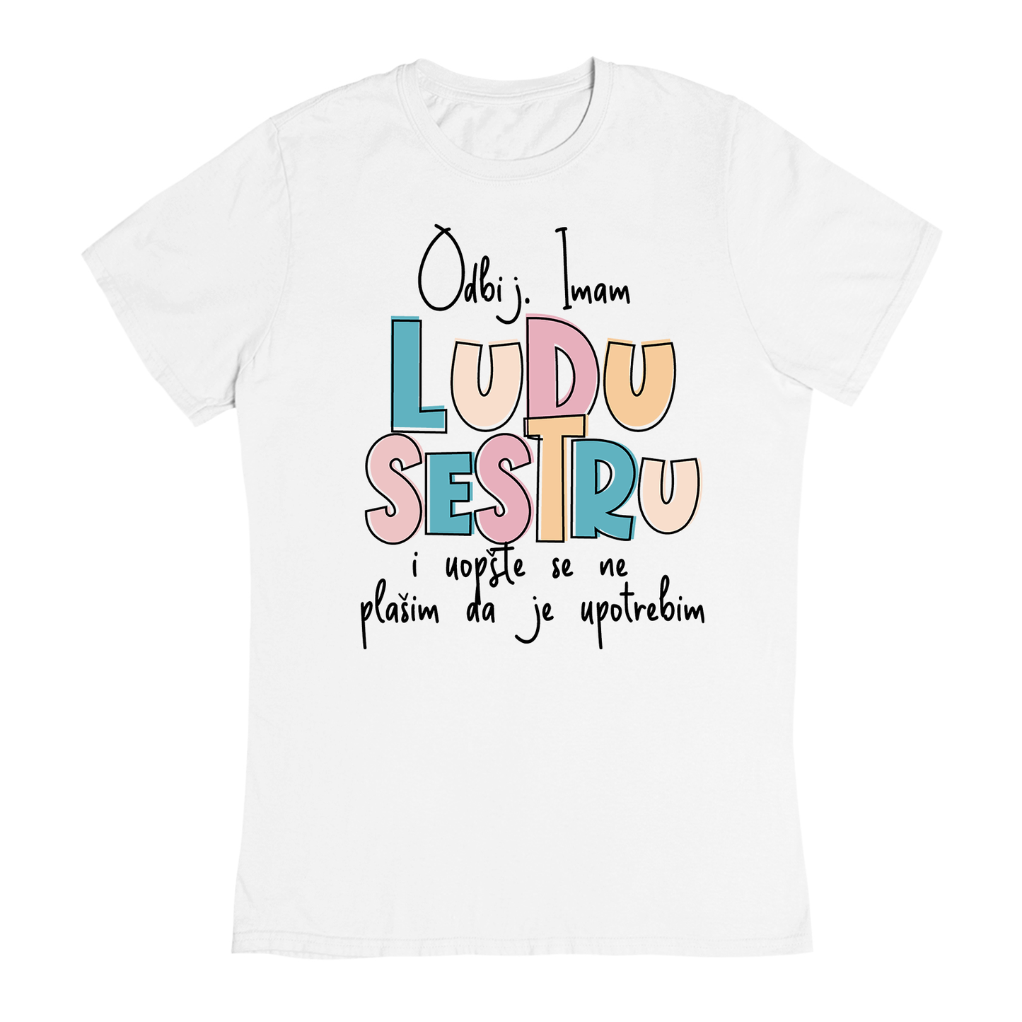 Imam ludu sestru