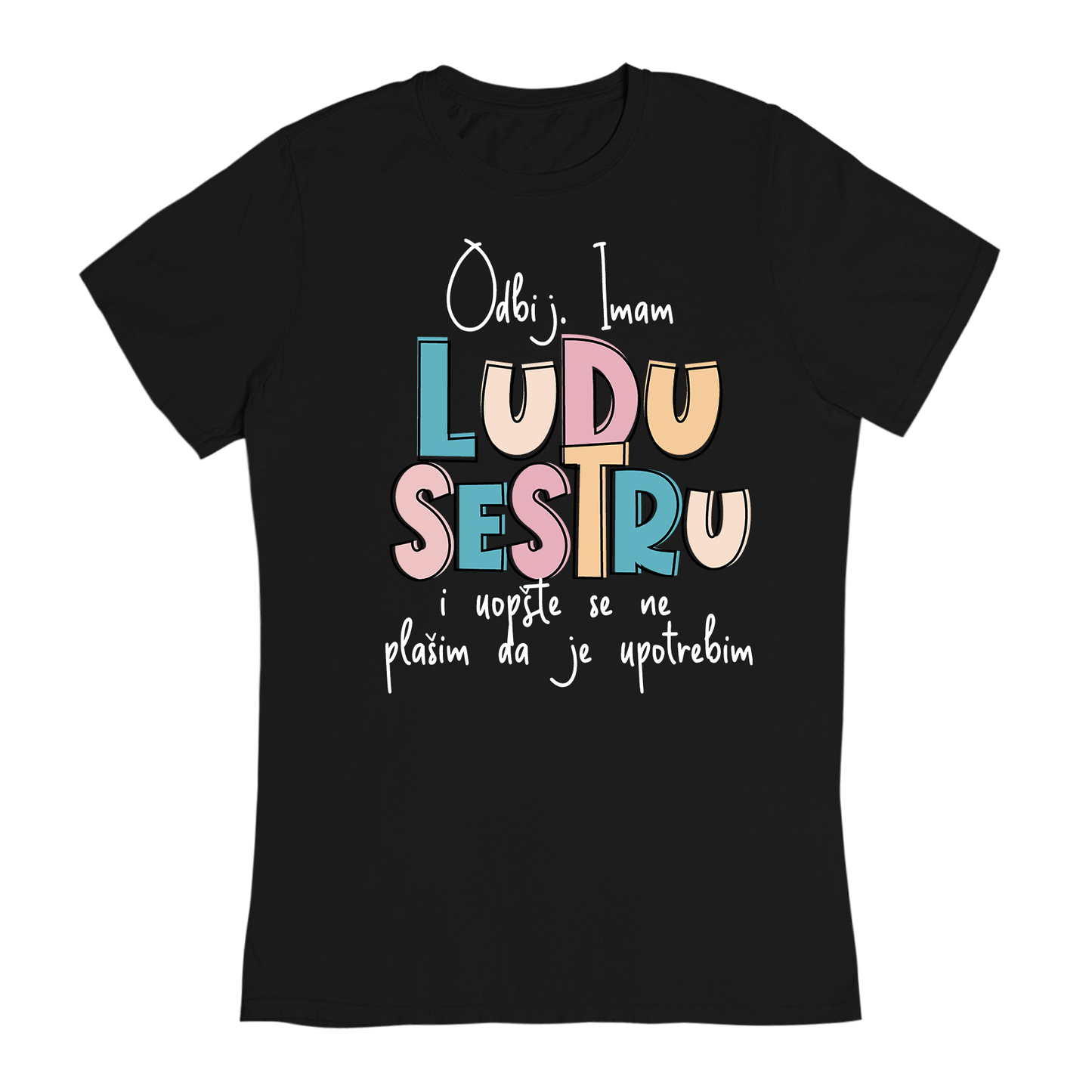 Imam ludu sestru