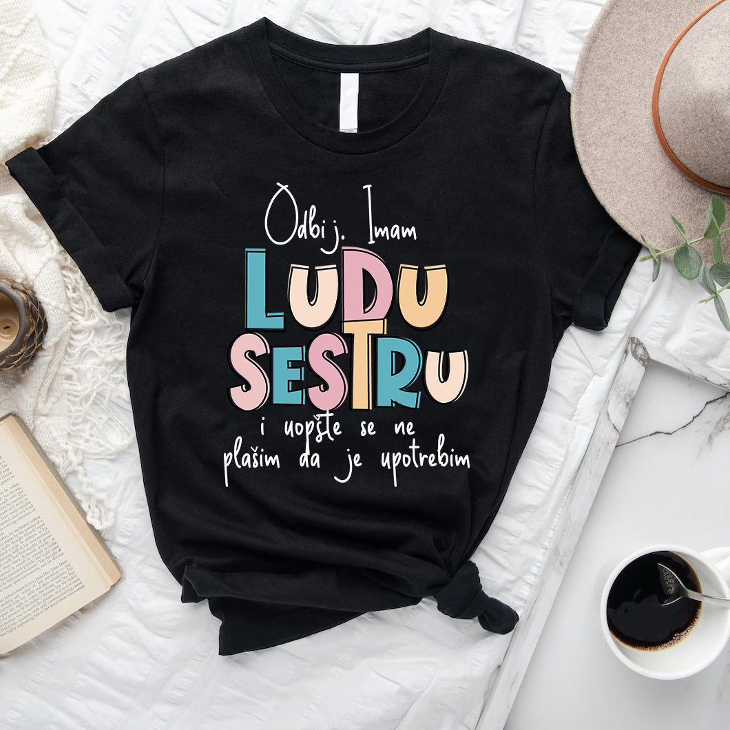 Imam ludu sestru